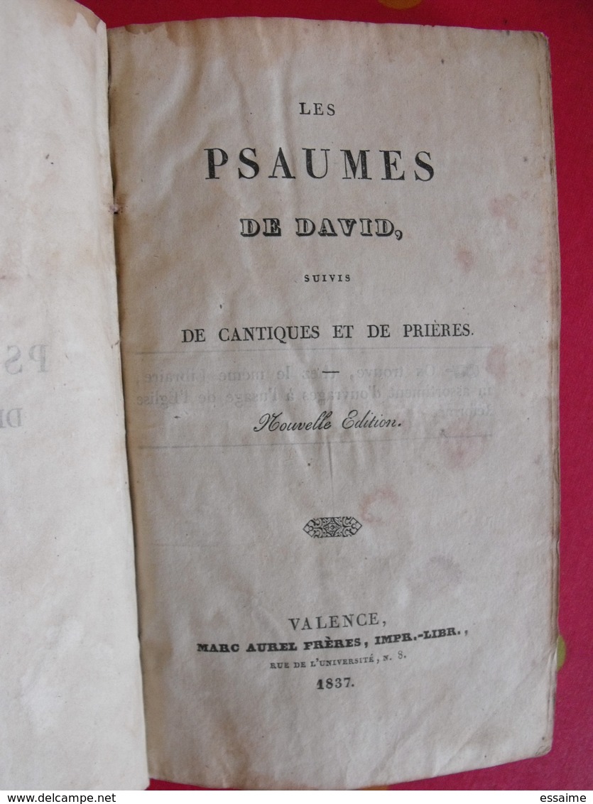 Les Psaumes De David Suivis De Cantiques Et De Prières. Valence, Marc Aurèle Frères, 1837 - 1801-1900