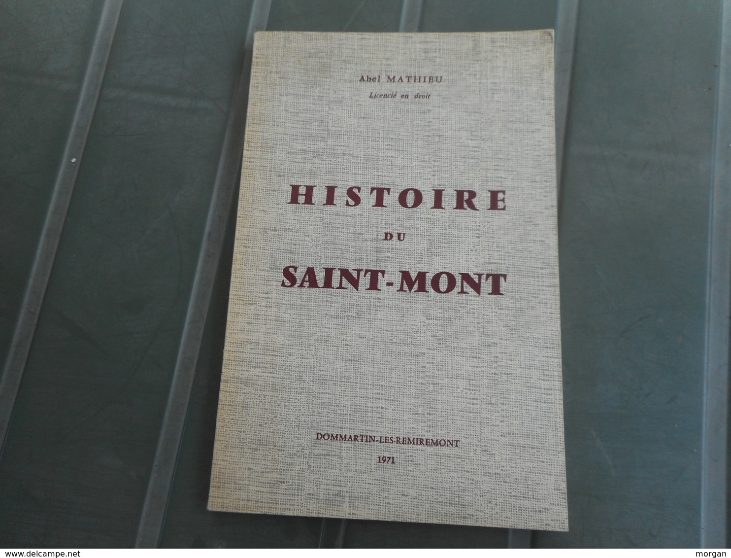 LORRAINE - VOSGES, HISTOIRE DU SAINT MONT, ABEL MATHIEU  1971 - Lorraine - Vosges