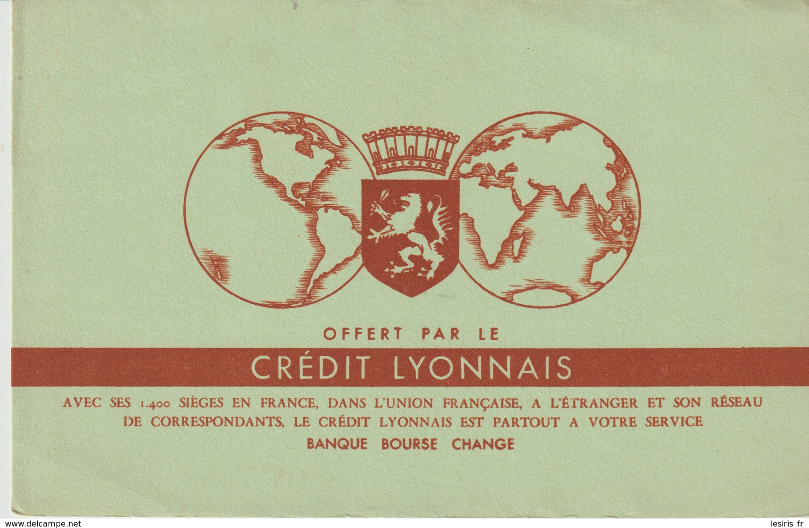 BUVARD - CRÉDIT LYONNAIS - AVEC SES 1 400 SIÈGES EN FRANCE - DANS L'UNION FRANÇAISE - A L'ETRANGER ET SON RÉSEAU DE CORR - Banco & Caja De Ahorros