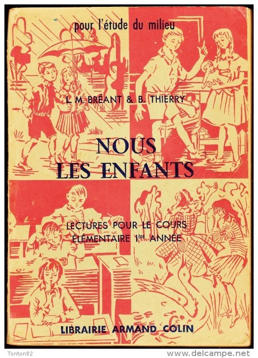 L.M. Bréant & B. Thierry - Nous Les Enfants - Librairie Armand Colin - ( 1955 ) . - 0-6 Ans