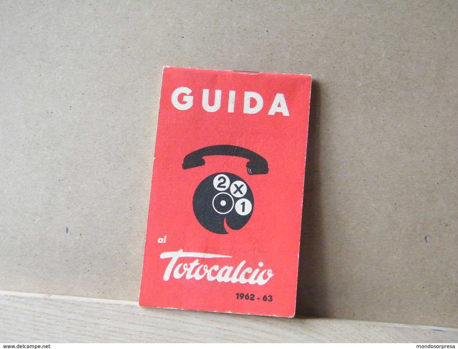 MONDOSORPRESA, GUIDA TOTOCALCIO, ANNO 1962-1963 - Other & Unclassified