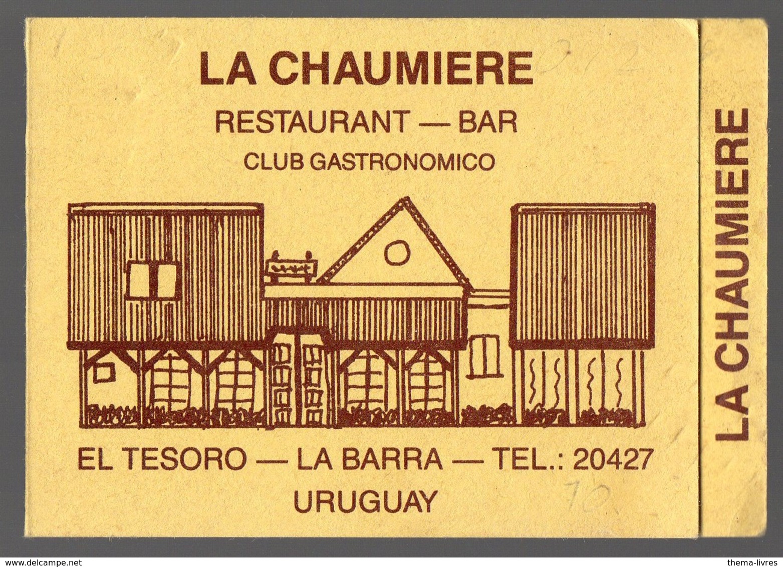 El Tesoro -La Barra (Urugay)   Carte Professionnelle LA CHAUMIERE Restaurant   (PPP18810) - Reclame