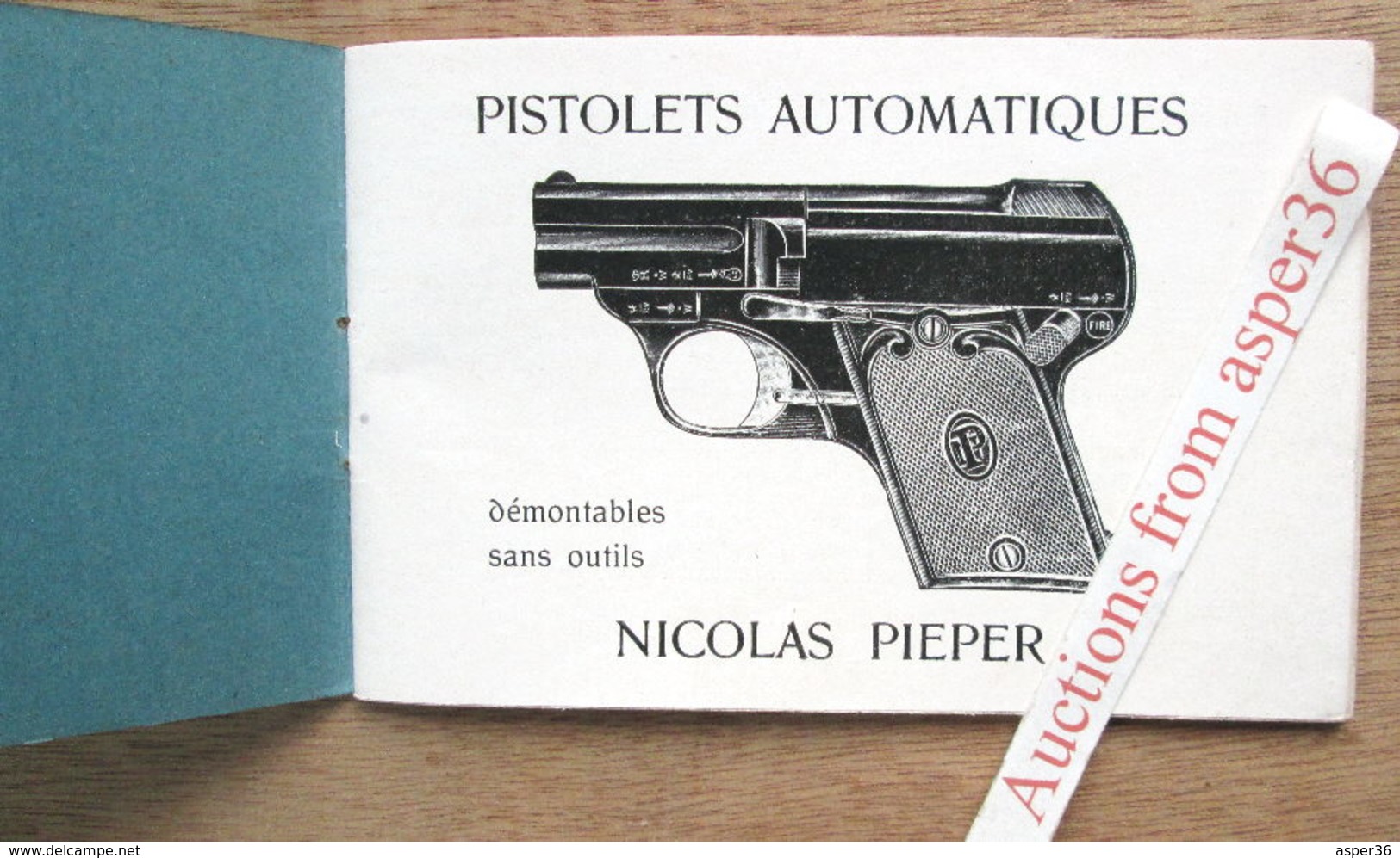 Catalogue "Pistolets Automatiques Démontable Sans Outils Nicolas Pieper, Modèle A/d Et Modèle D., Liège Ca 1909 - Collections