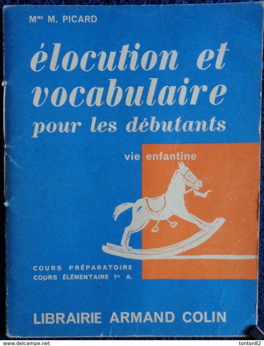 Mme M. Picard - Élocution Et Vocabulaire Pour Les Débutants -C.P / C.E - Librairie Armand Colin - ( 1961 ) . - 0-6 Years Old
