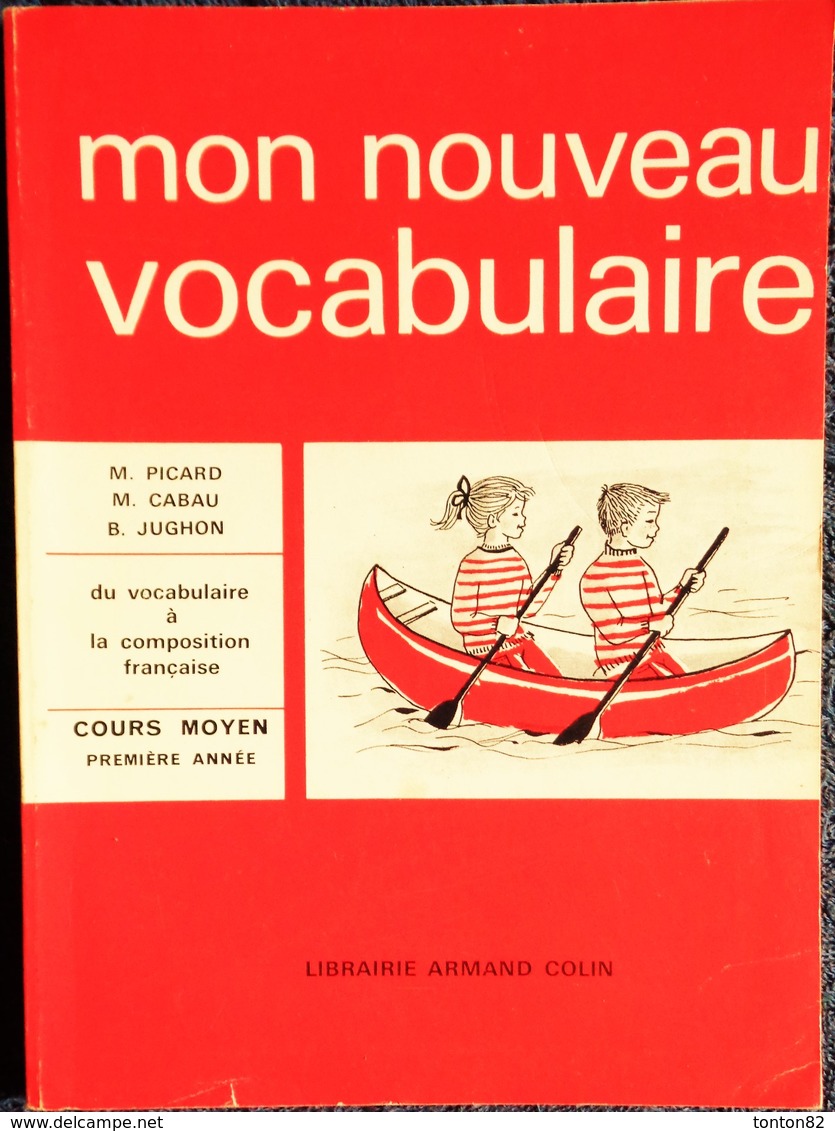 M. Picard - M. Cabau - B. Jughon - Mon Nouveau Vocabulaire - Cours Moyen - Librairie Armand Colin - ( 1965 ) . - 0-6 Jaar