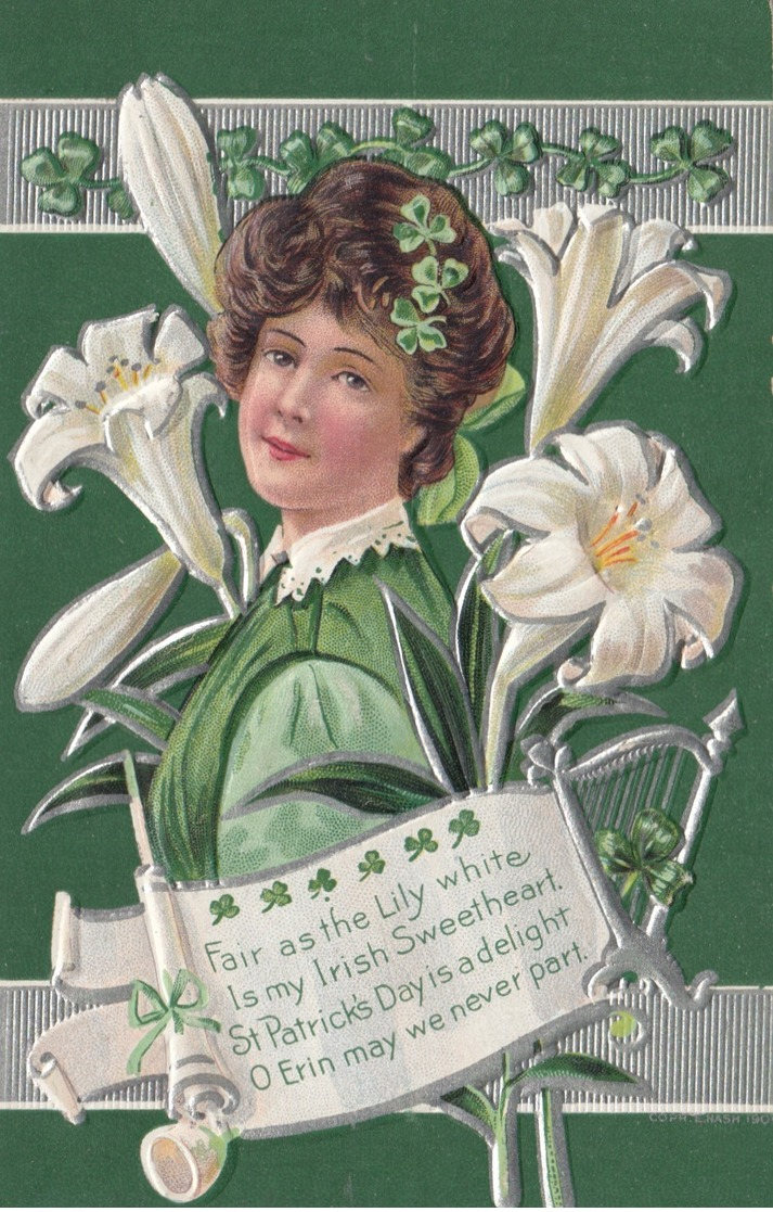 ST. PATRICK'S DAY : Girl "Fair As The Lily White..." , 1911 - Saint-Patrick's Day