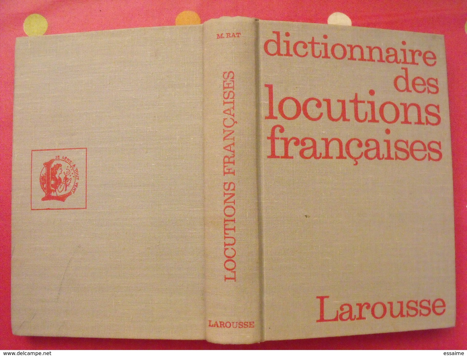 Dictionnaire Des Locutions Françaises. Maurice Rat. Larousse 1972 - Dictionnaires