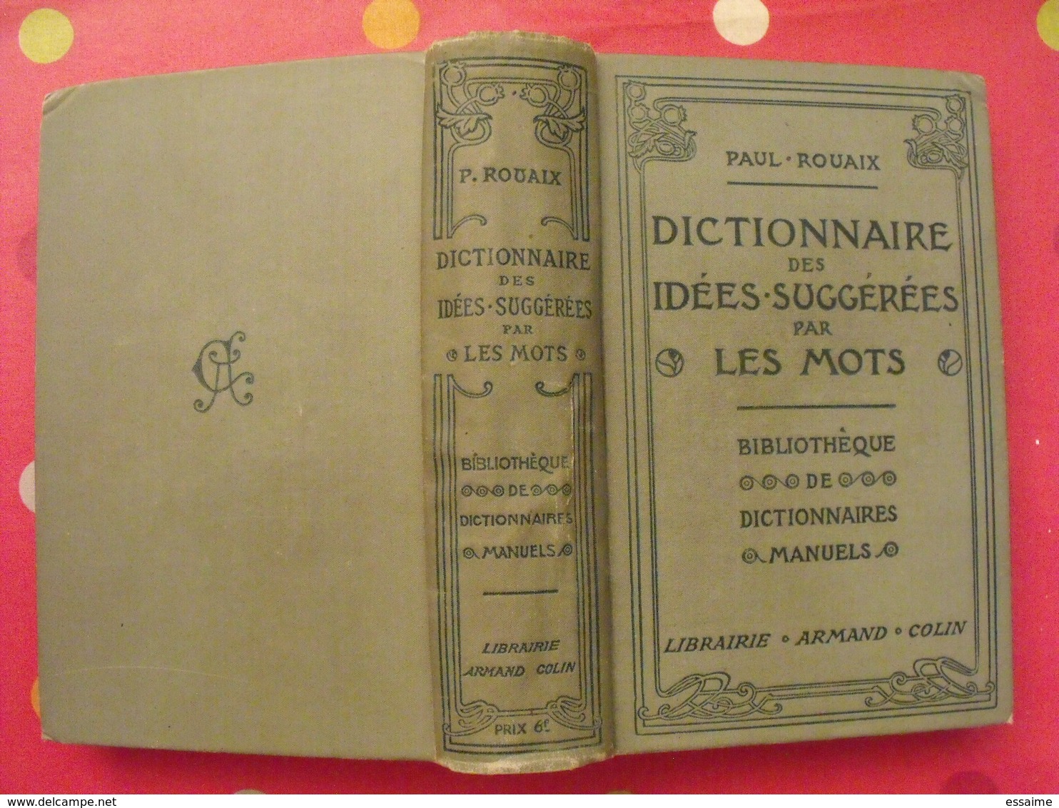 Dictionnaire Des Idées Suggérées Par Les Mots. Paul Rouaix. Armand Colin 1908 - Dictionnaires