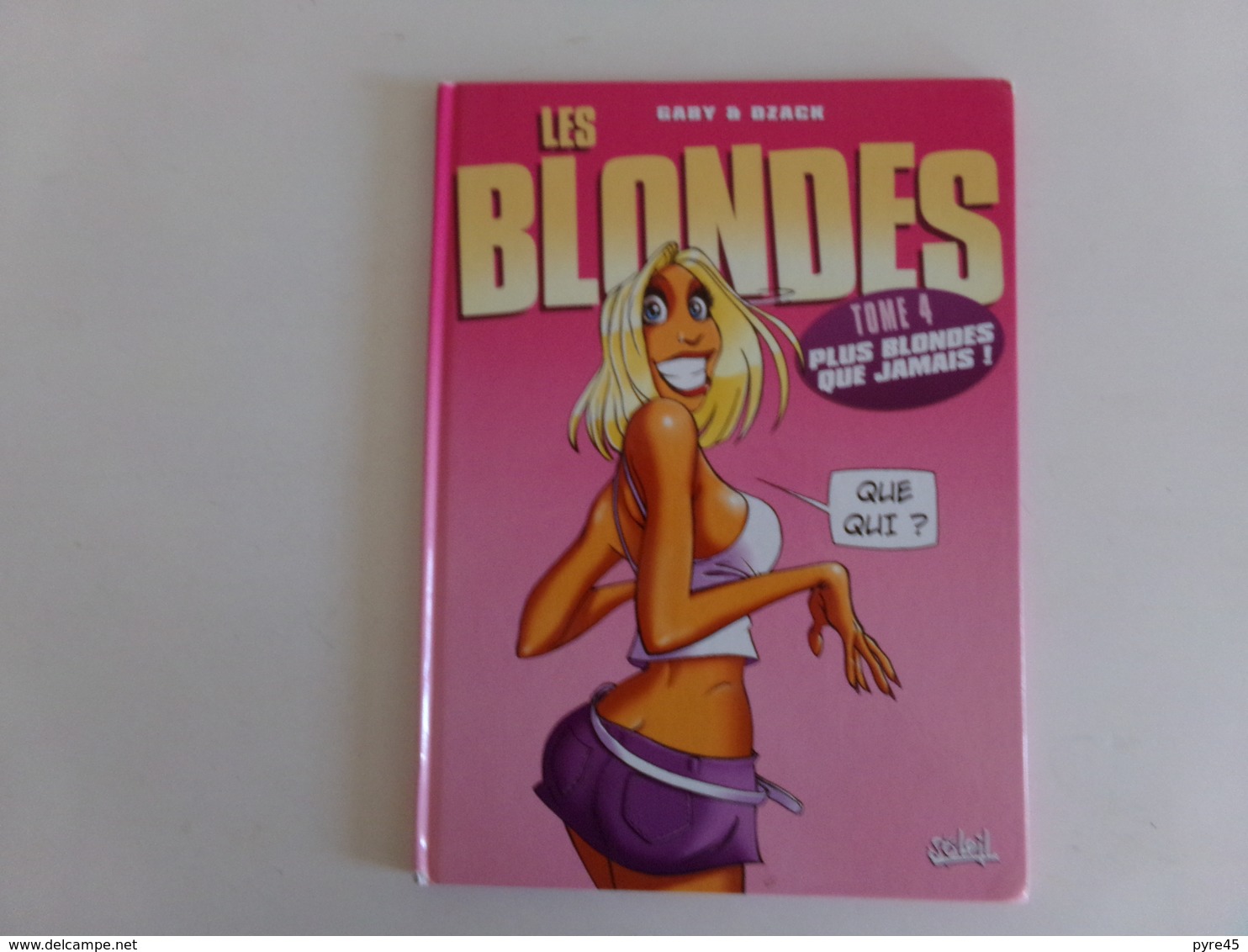 BD " Les Blondes " Par Gaby & Dzack , 2006, ( Tranche Abimée ) - Autres & Non Classés