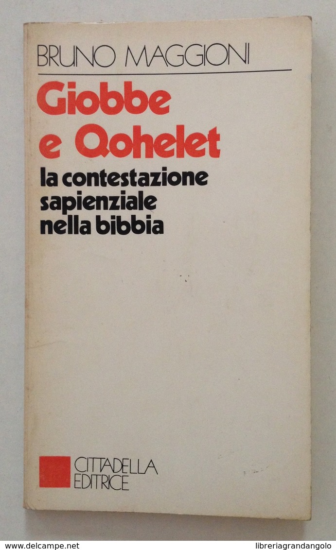 Bruno Maggioni Giobbe E Qohelet La Contestazione Sapienziale Nella Bibbia - Unclassified