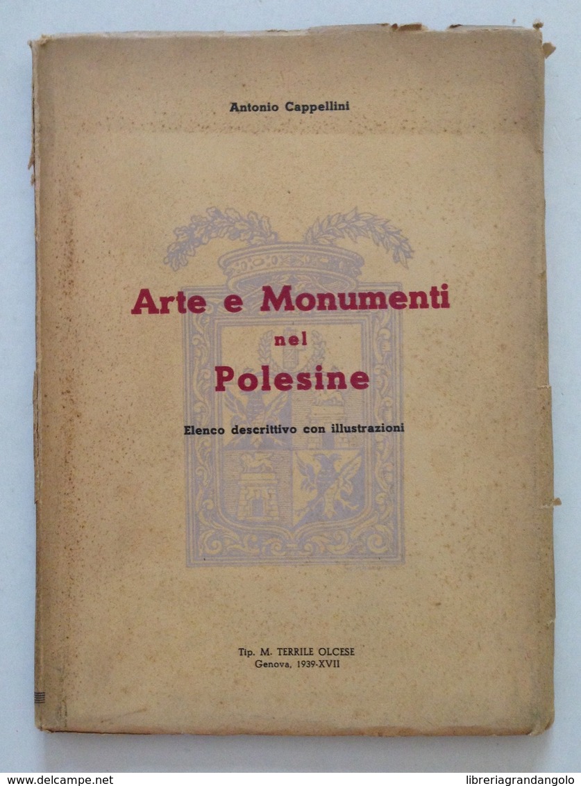 Antonio Cappellini Arte E Monumenti Nel Polesine Tip. Terrile Olcese Genova 1939 - Unclassified