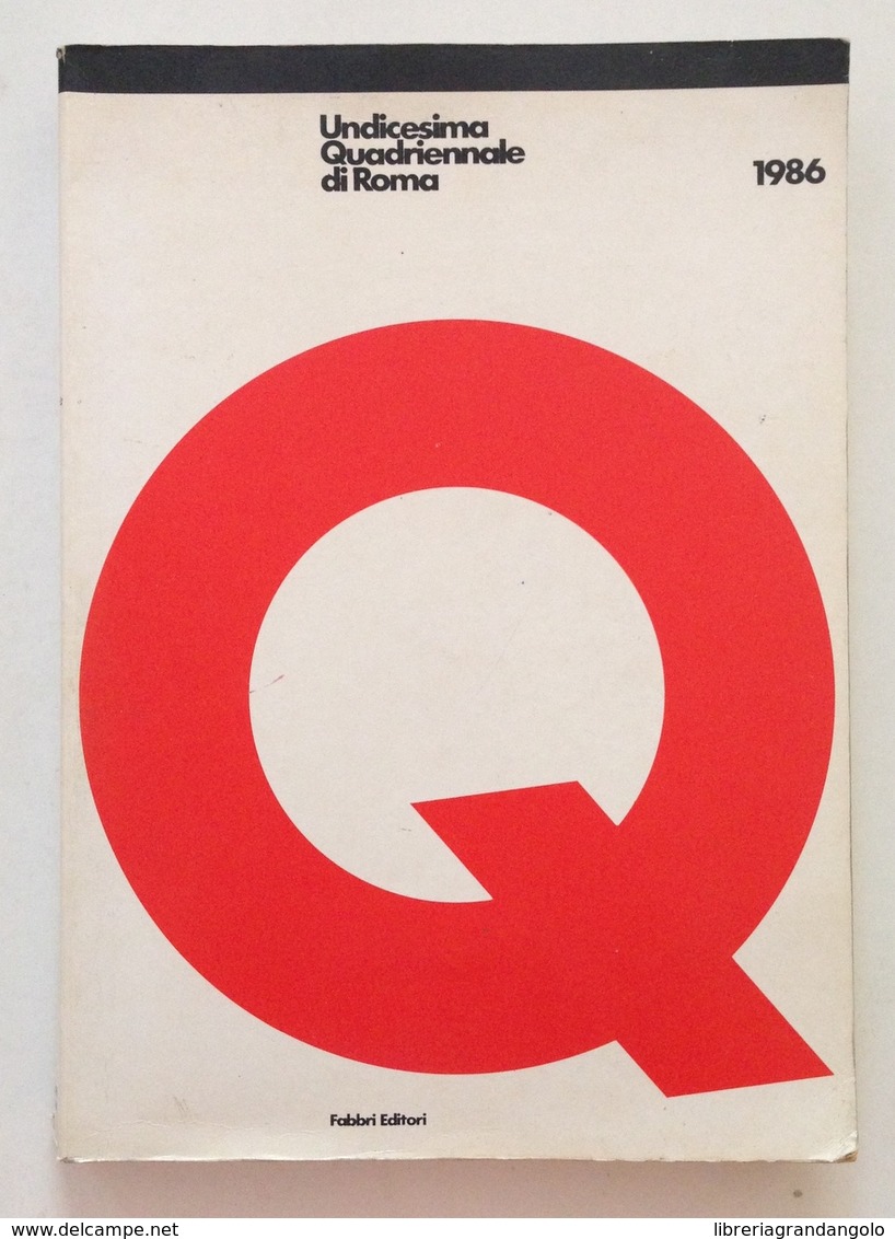 AA VV Undicesima Quadriennale Di Roma Fabbri Editori 1986 - Ohne Zuordnung