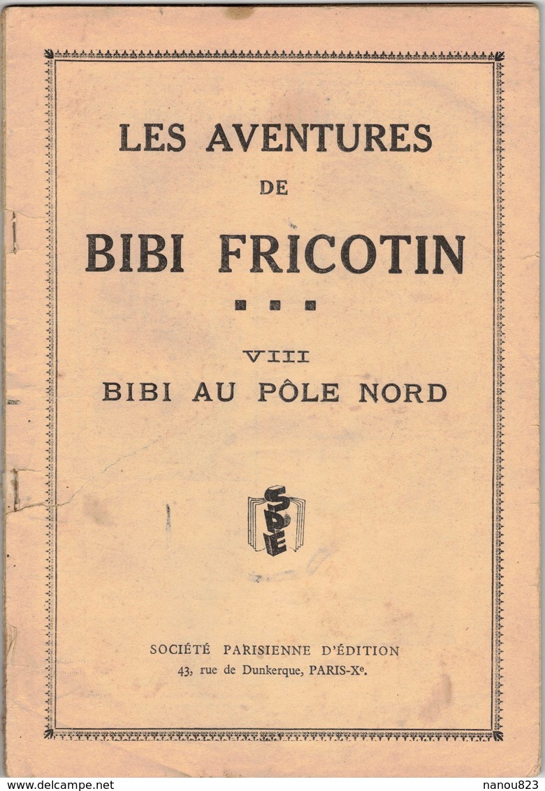 ALBUM D'AVANT GUERRE N° 8 / 1932 LES AVENTURES DE BIBI FRICOTIN - BIBI AU PÔLE NORD Edition SPE Paris - Bibi Fricotin