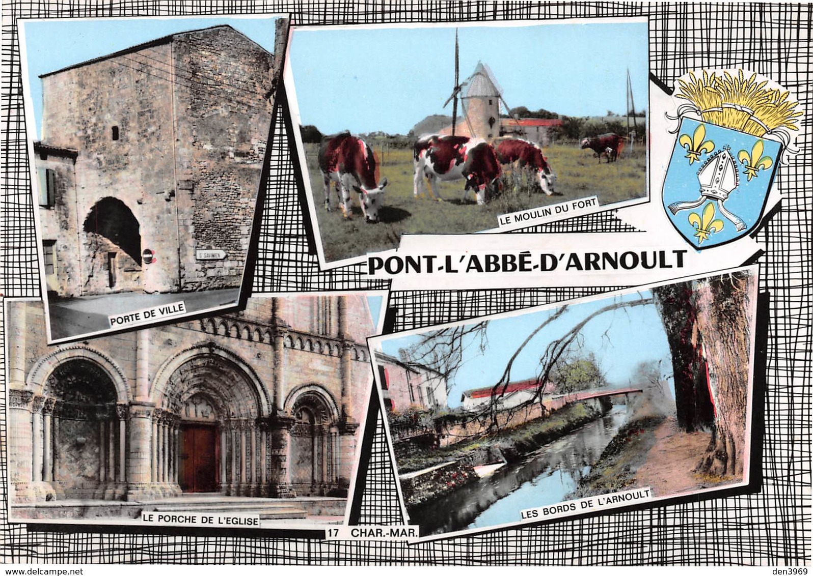 PONT-l'ABBE-d'ARNOULT - Porte De Ville- Porche De L'Eglise- Moulin Du Fort- Bords De L'Arnoult- Blason R. Louis - Vaches - Pont-l'Abbé-d'Arnoult