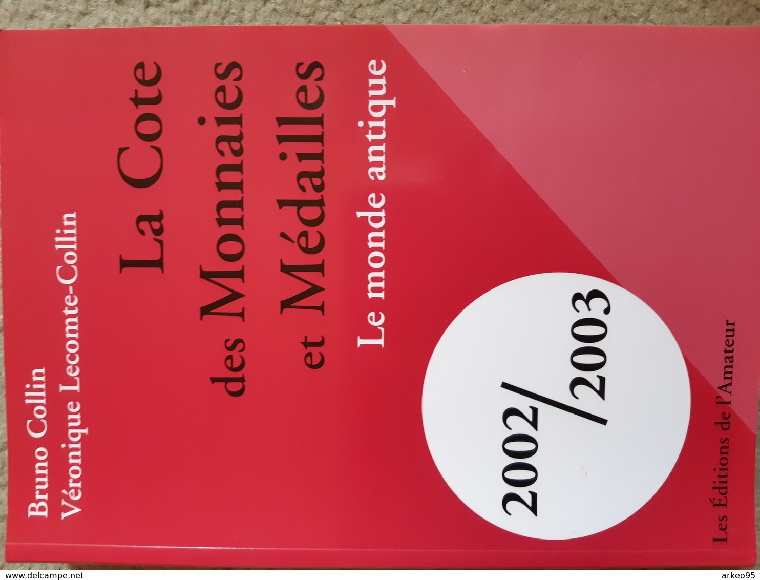 Bruno Collin, Véronique Lecomte-Collon, La Cote Des Monnaies Et Médailles, Le Monde Antique, 2002/2003 - Livres & Logiciels