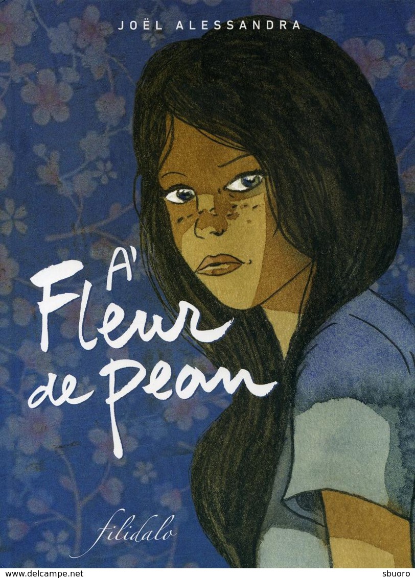 A Fleur De Peau - Joël Alessandra - Editions Filidalo - Autres & Non Classés