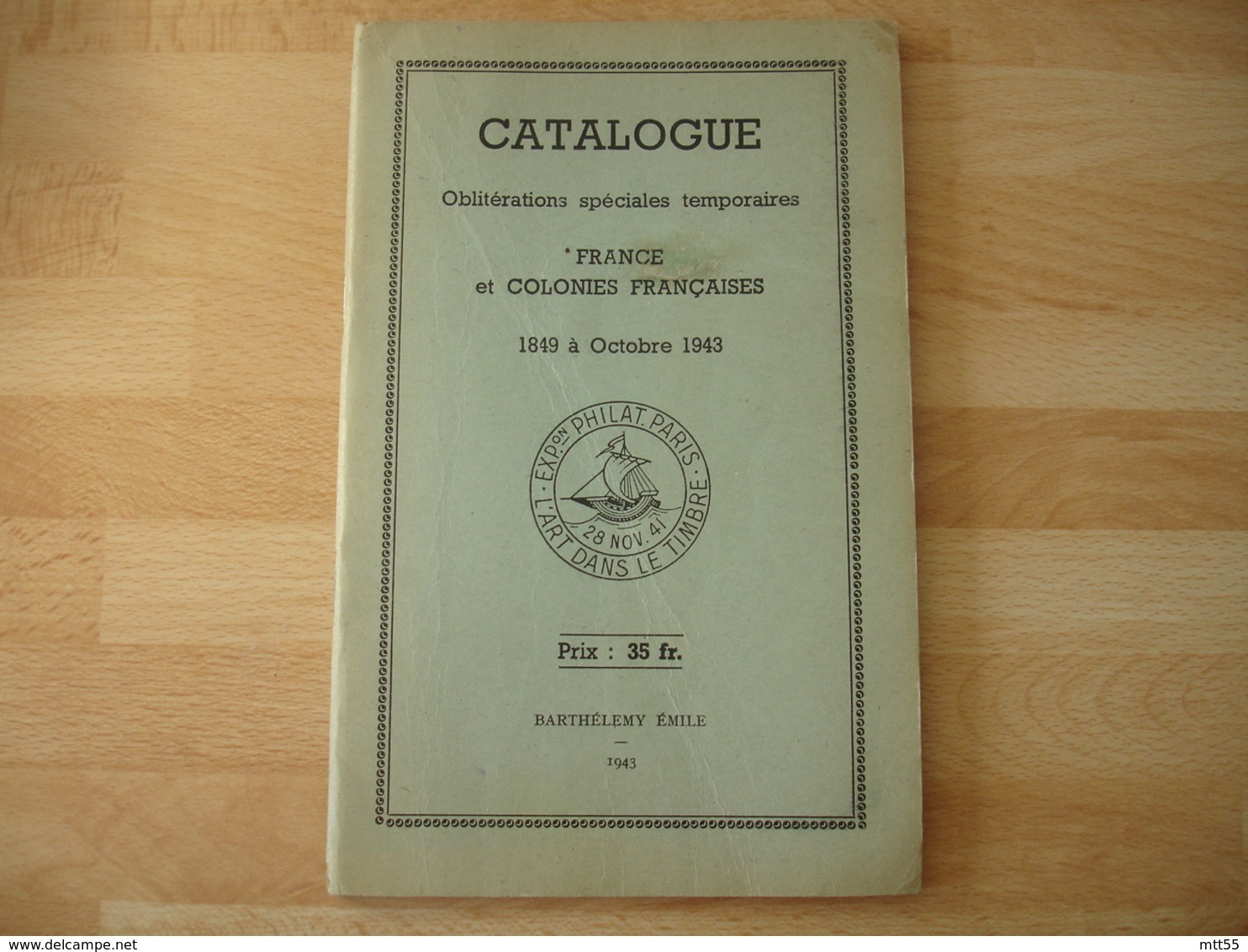 Catlogue Obliteration Special Temporaire France Colonies Francaise 1849 A 1943 - Other & Unclassified