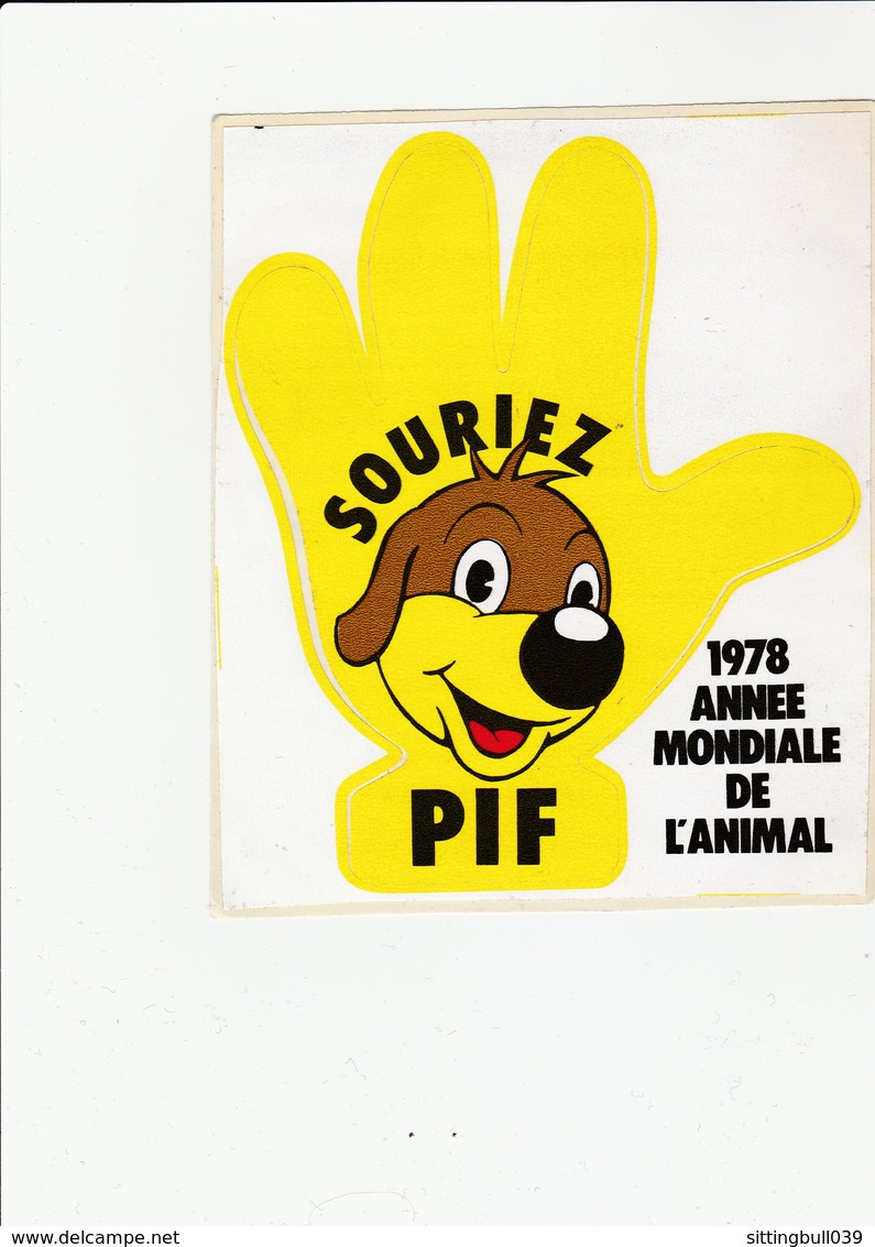 ARNAL. PIF LE CHIEN. SOURIEZ. Autocollant Année Mondiale De L'Animal. 1978 - Autocollants