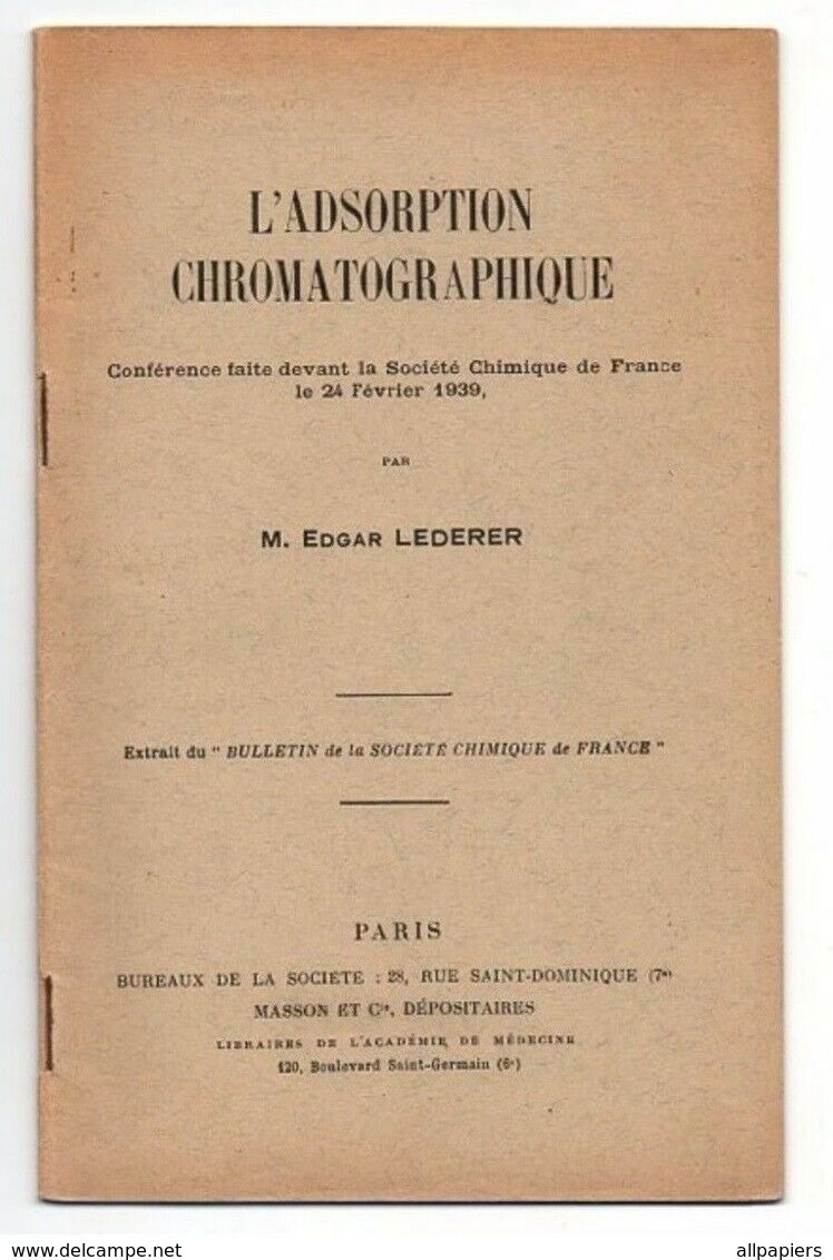 L'Adsorption Chromatographique Par Edgar Lederer - Bulletin De La Société Chimique De France De 1939 - 1901-1940