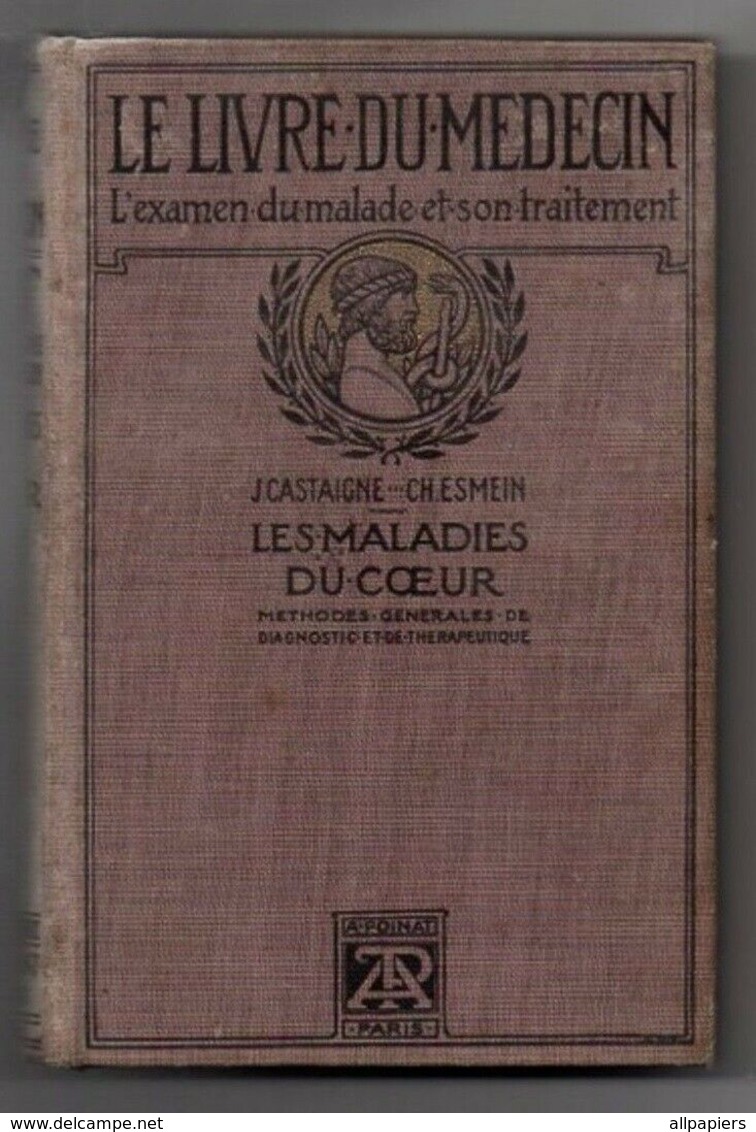 Le Livre Du Médecin L'examen Du Malade Et Son Traitement Les Maladies Du Coeur Par J.Castaigne Et Chesmein De 1912 - 1901-1940