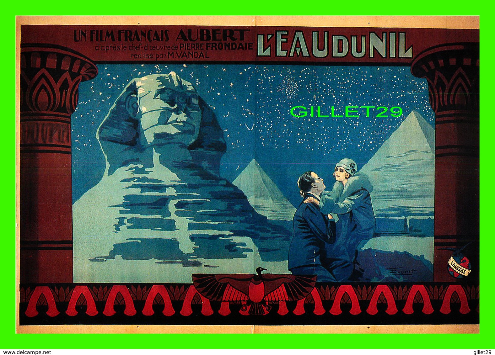 AFFICHES DE CINÉMA - " L'EAU DU NIL "  DE MARCEL VANDAL EN 1928 - GAUMONT PRÉSENTE - DISTRIBUTION, F. NUGERON - RAMSAY - - Affiches Sur Carte