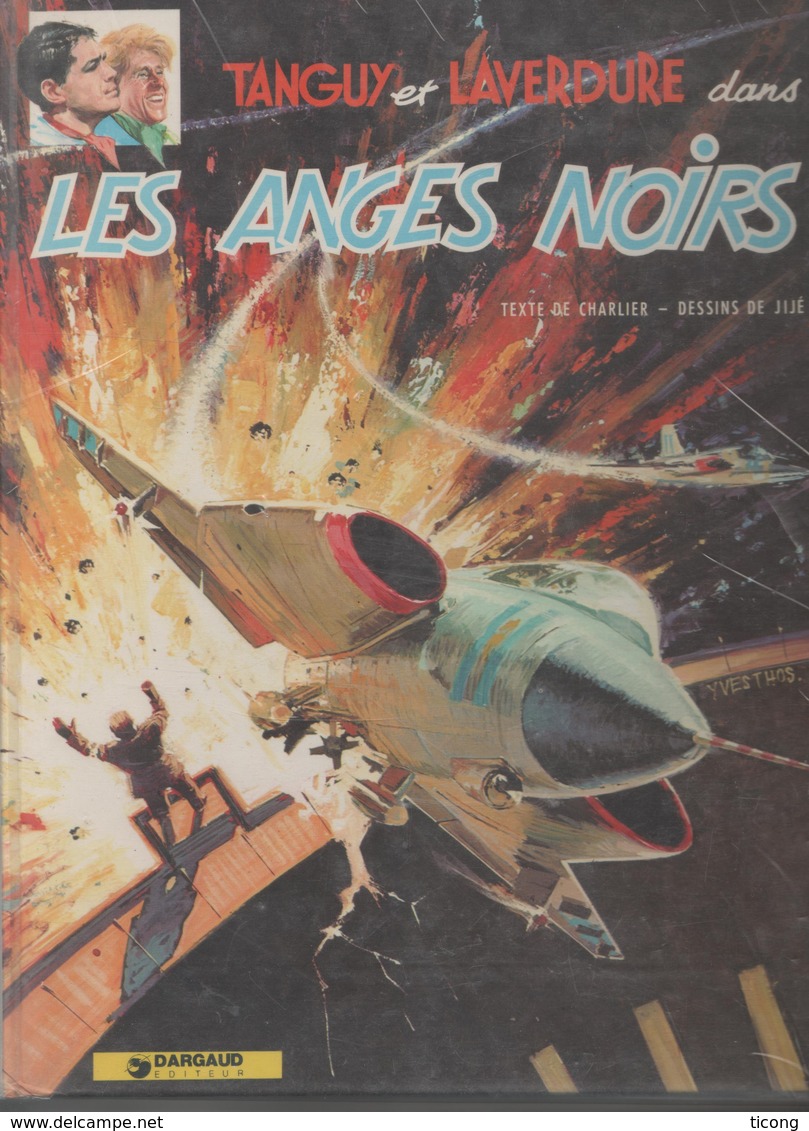 BD TANGUY ET LAVERDURE - LES ANGES NOIRS DE CHARLIER ET JIJE - EDITION DE 1980 ( PEU COMMUNE ) VOIR LES SCANNERS - Tanguy Et Laverdure