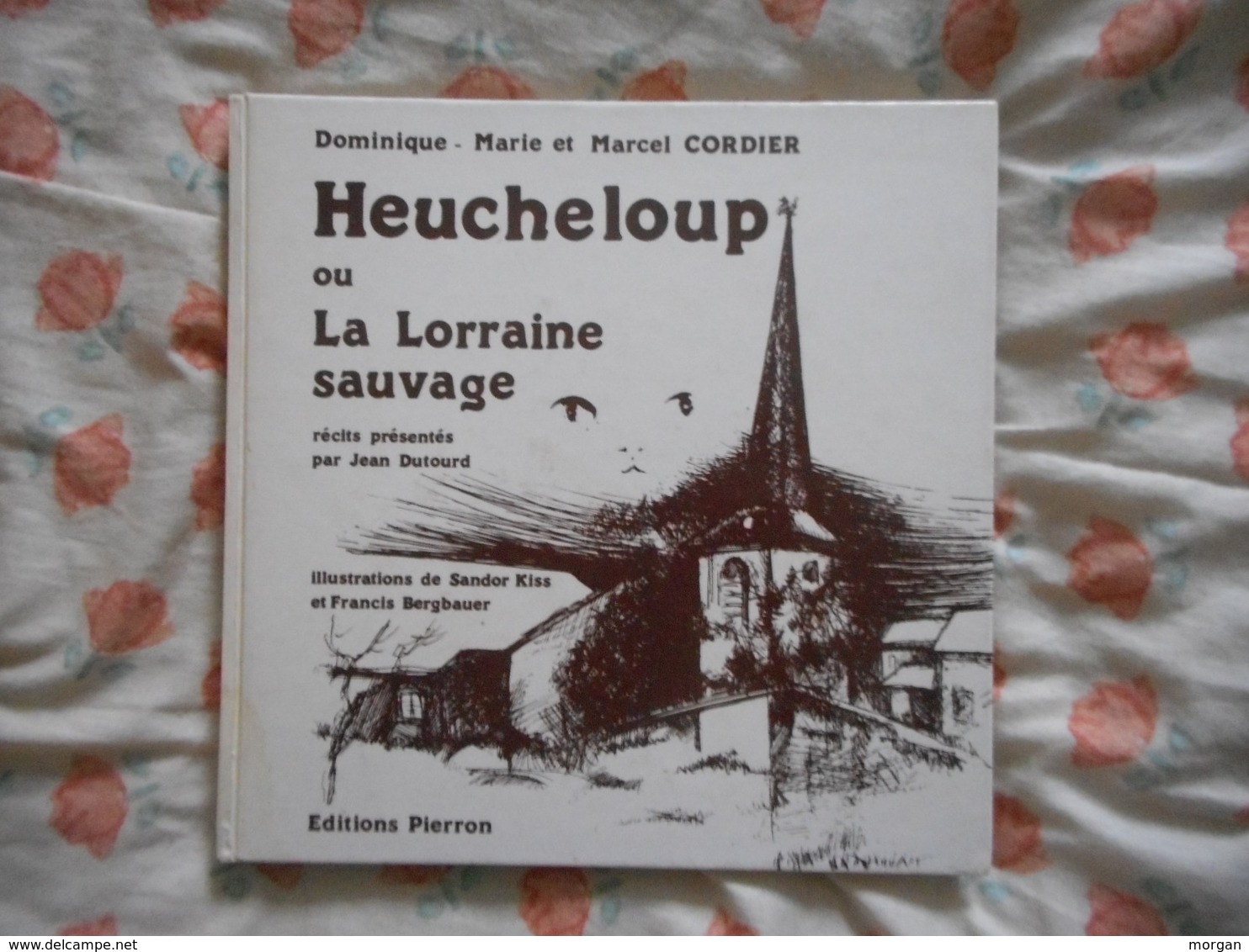 LORRAINE, VOSGES, HEUCHELOUP, LORRAINE SAUVAGE, Tirage Limité, Illustré,  AVEC DEDICACE - Lorraine - Vosges