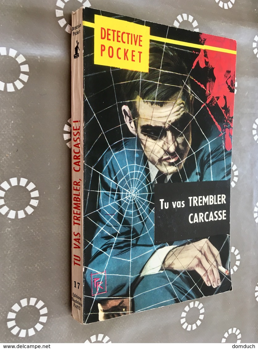 Détective POCKET N° 17    Tu Vas Trembler Carcasse    P.R.    Editions Baudelaire - 1963 - Diderot, Ed.