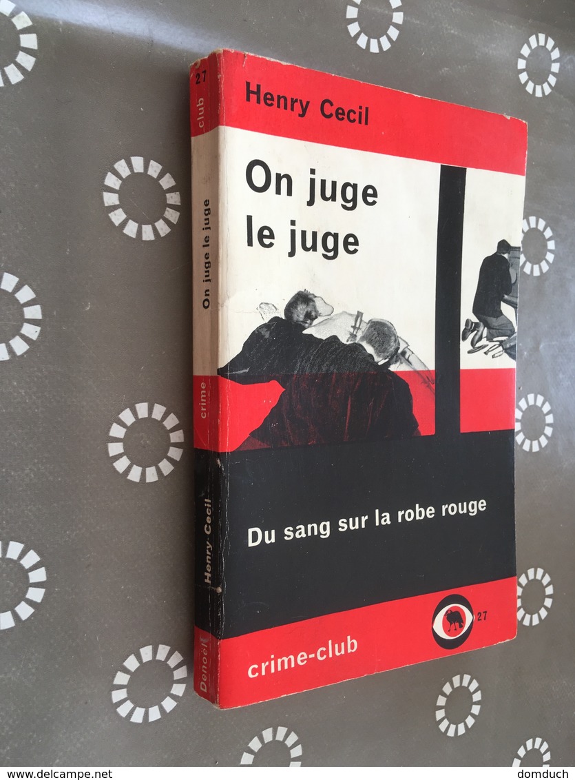 Collection CRIME-CLUB N° 27    ON JUGE LE JUGE    Henry CECIL    Denoël - 1960 - Denöl Crime Club