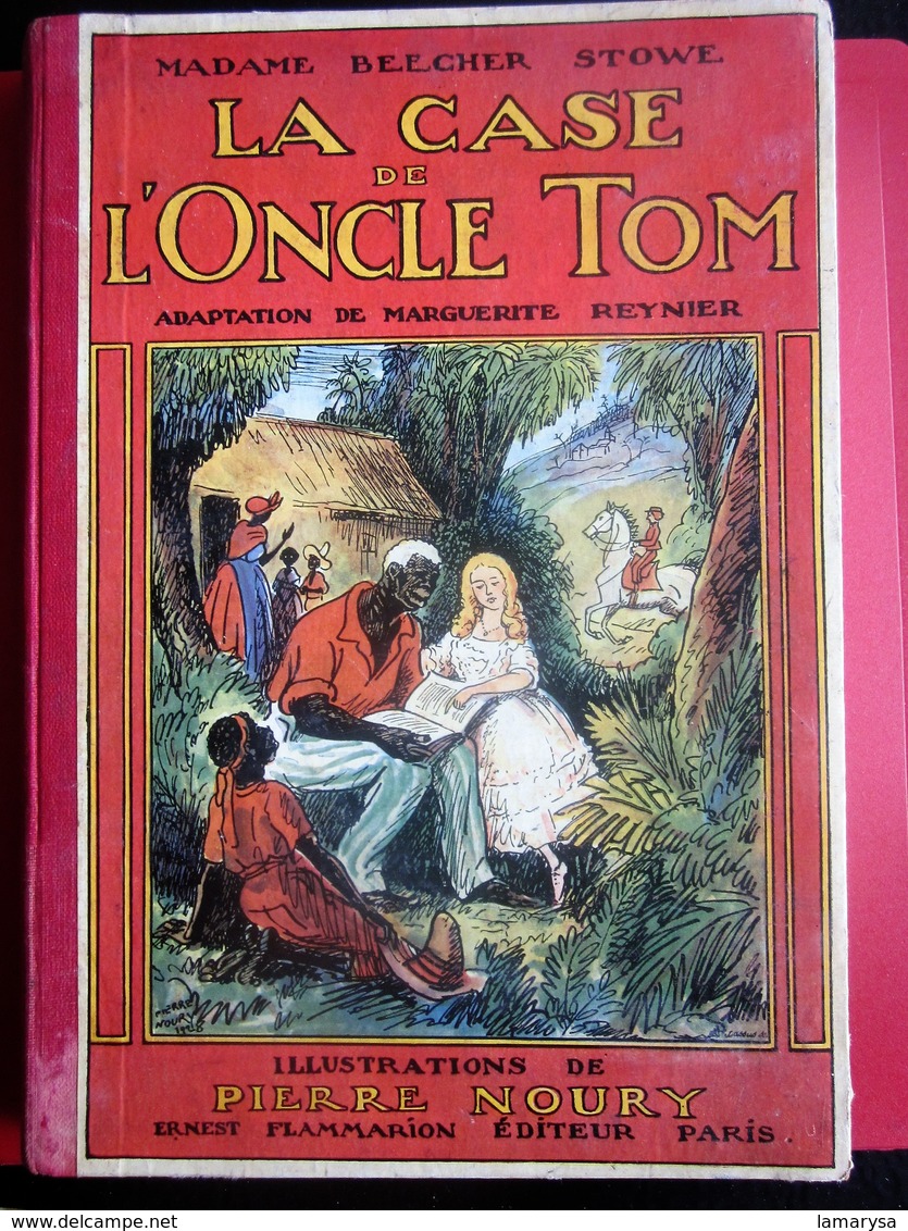 1932 La Case De L'Oncle TOM Ancien Livre Album éducatif Français Mme Beecher Stowe Illustration Pierre Noury Flamarion - 1901-1940