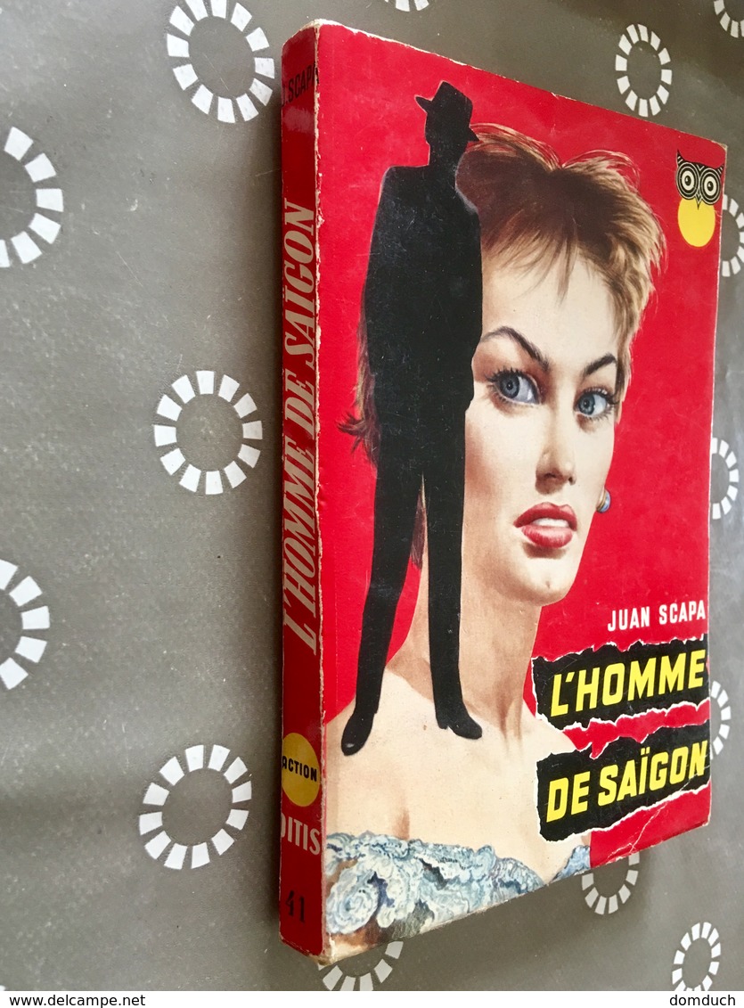 Collection DITIS ACTION N° 41    L’HOMME DE SAÏGON    ​Juan SCAPA    Ditis – E.O. 1956 - Ditis - La Chouette