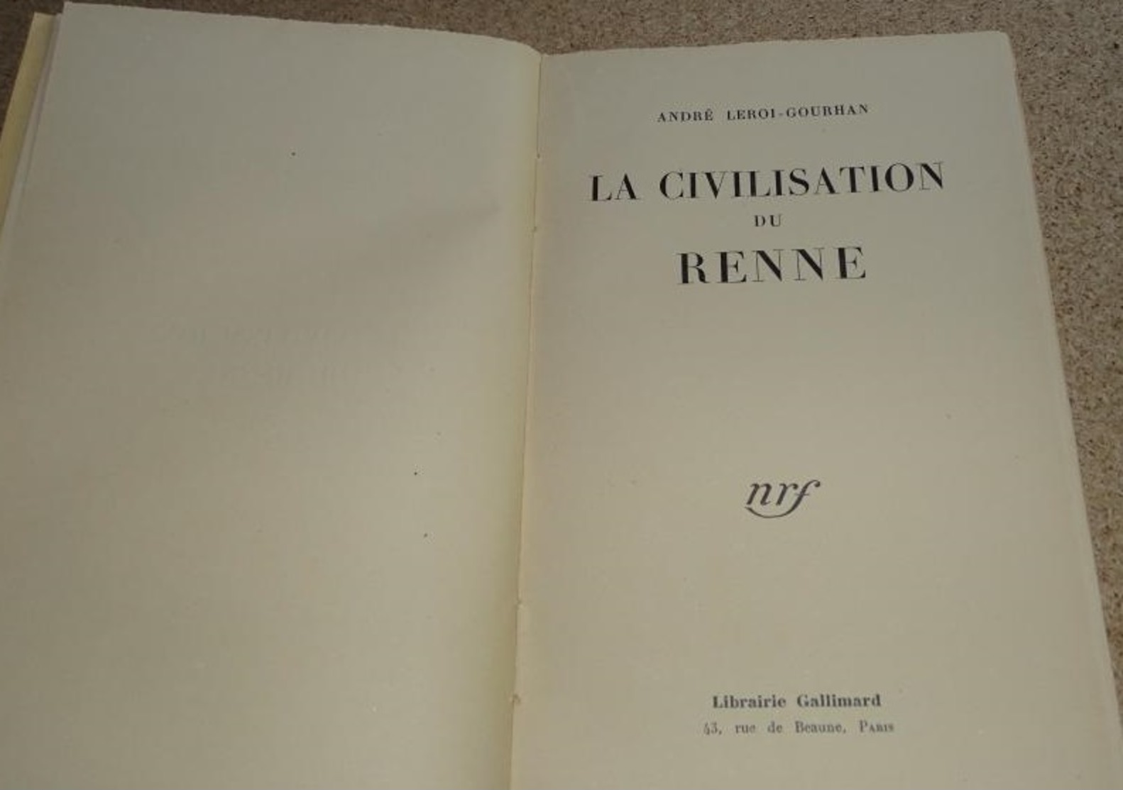 Géographie Humaine La Civilisation Du Renne - André Leroi Gourhan - Nrf - 1936 - Natualeza