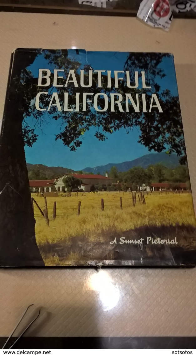 BEAUTIFUL CALIFORNIA - A SunsetPictorial By The Editors Of Sunset Booksand Sunset Magazine (1969) 288 Illustrated Pages - Geografía