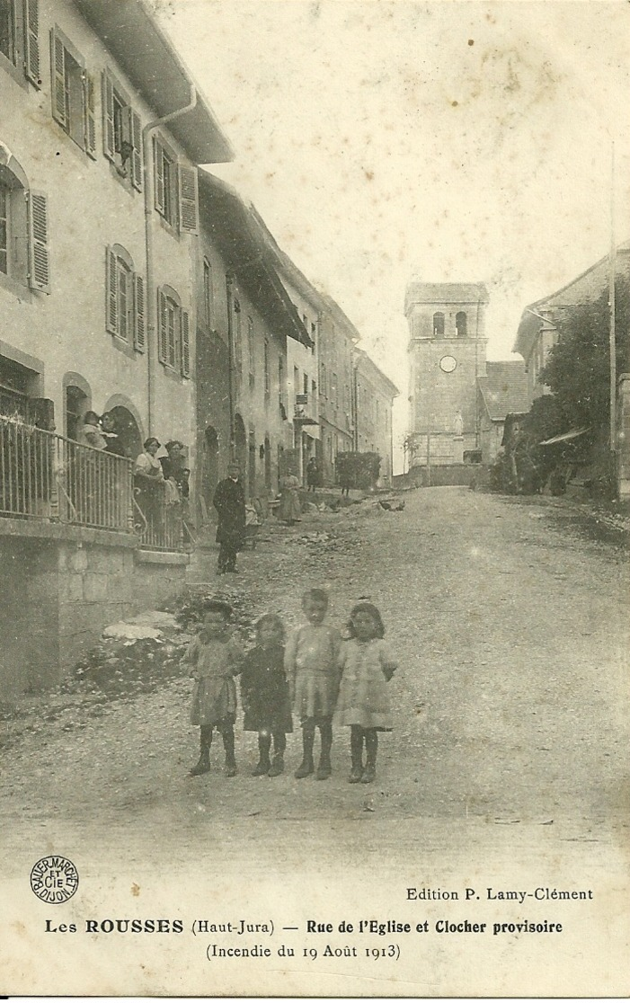 LES ROUSSES (39)  - Rue De L' Eglise Et Clocher Provisoire ( Incendie Du 19 Aout 1913) - Autres & Non Classés