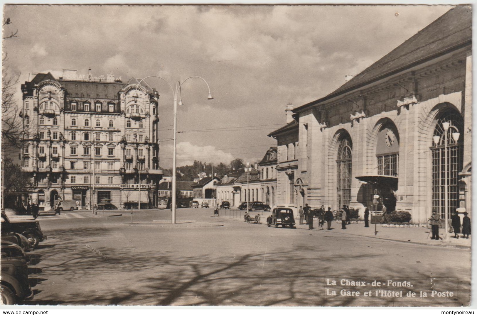 Suisse :  LA  CHAUX  De  FONDS ;  La  Gare Et  Hotel De  La   Poste - La Chaux-de-Fonds