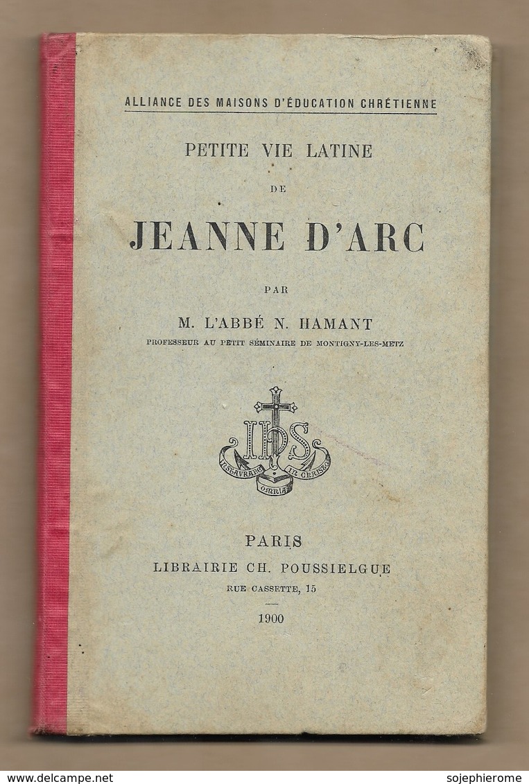 Petite Vie Latine De Jeanne D'Arc Par Abbé N. Hamant (Montigny-lès-Metz) 1900 Librairie Poussielgue 96 Pages 3scans - Livres Anciens