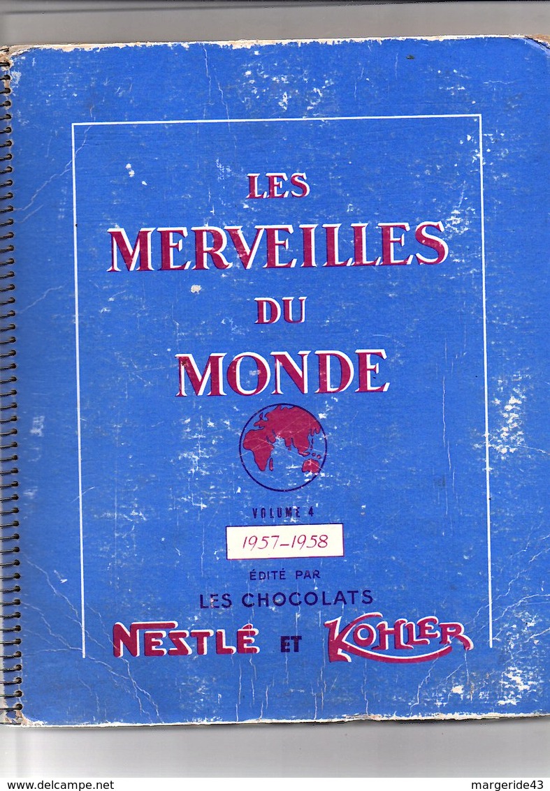 ALBUM CHROMOS NESTLE ET KOHLER - LES MERVEILLES DU MONDE - 1957/1958 - Albumes & Catálogos
