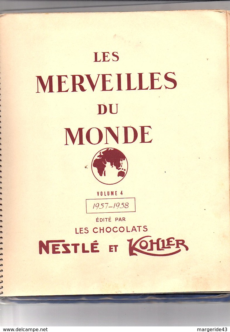 ALBUM CHROMOS NESTLE ET KOHLER - LES MERVEILLES DU MONDE - 1957/1958 - Albumes & Catálogos