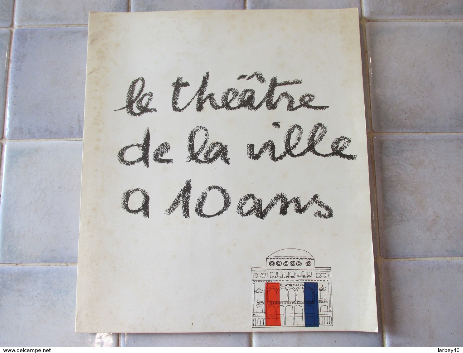 Le Theatre De La Ville A 10 Ans - Autres & Non Classés