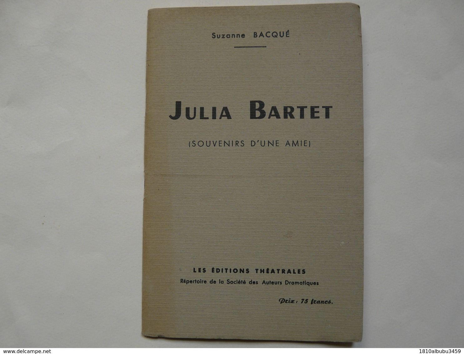 LIVRES - JULIA BARTET - Suzanna BACQUE - Souvenir D'une Amie - Autographed