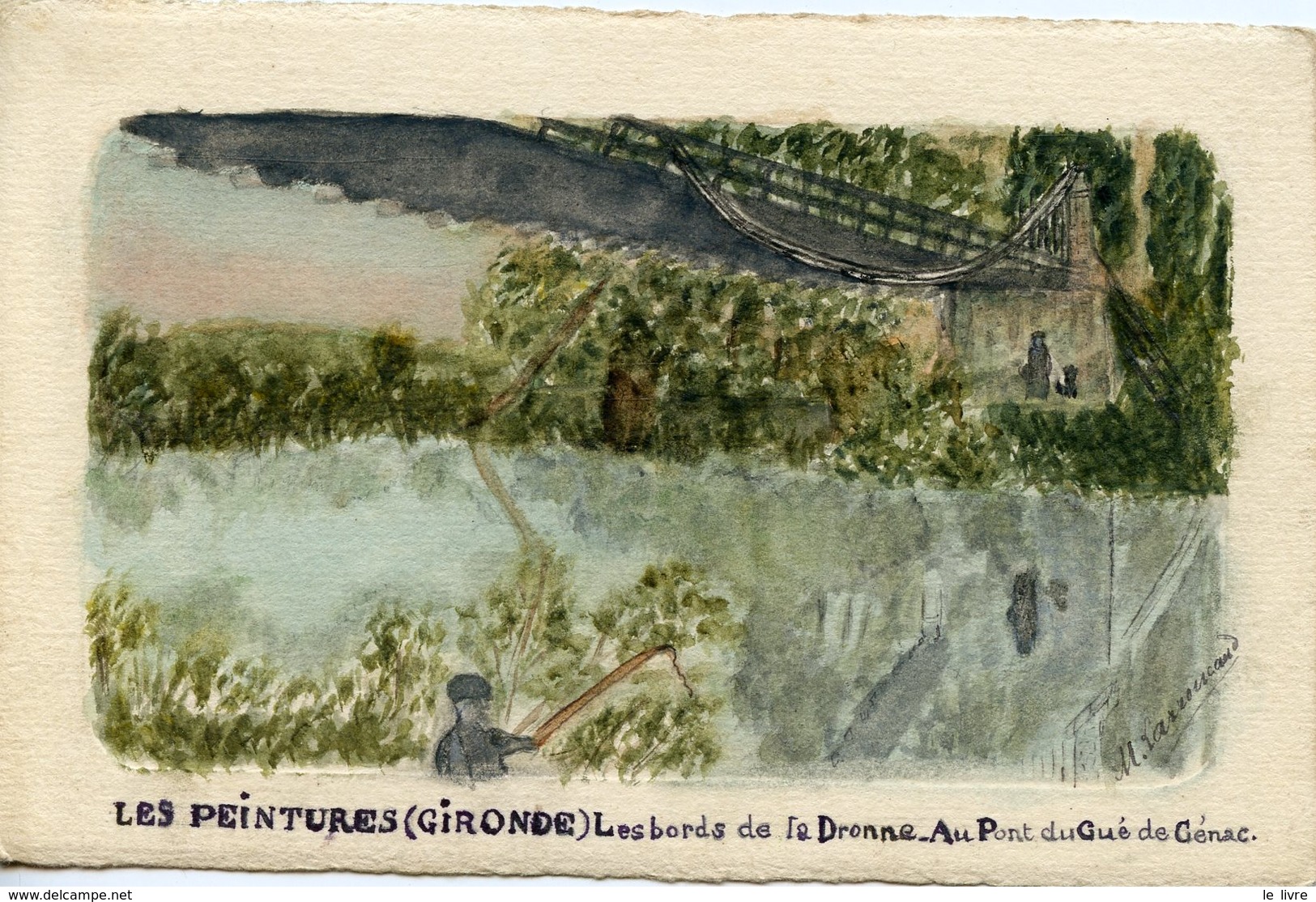 1293. CPA 33 LES PEINTURES. REPRODUCTION DE PEINTURE (Larroucaud ?). LES BORDS DE LA DRONNE AU PONT DU GUE DE SENAC 1910 - Autres & Non Classés