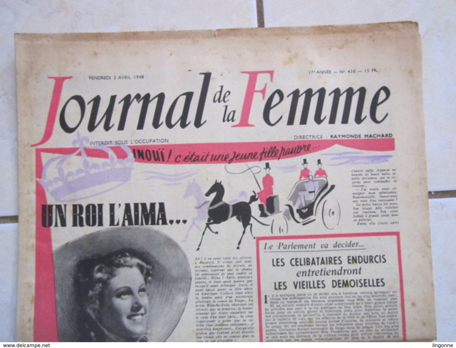 RARE LE JOURNAL De La FEMME Hebdomadaire Interdit Sous L'Occupation Directrice : Raymonde MACHARD 2 AVRIL 1948 - Autres & Non Classés