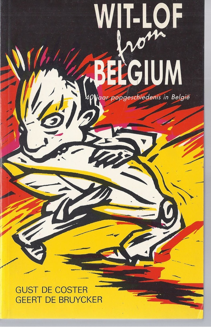 1990 GEZOCHT NIET TE VINDEN WIT-LOF FROM BELGIUM 40 JAAR POPGESCHIEDENIS IN BELGIË GUST DE COSTER GEERT DE BRUYCKER - Histoire