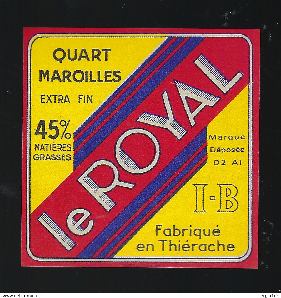 Etiquette Fromage  Quart Maroilles Le Royal "IB" Fabriqué En Thierache  Aisne 02 AI - Cheese