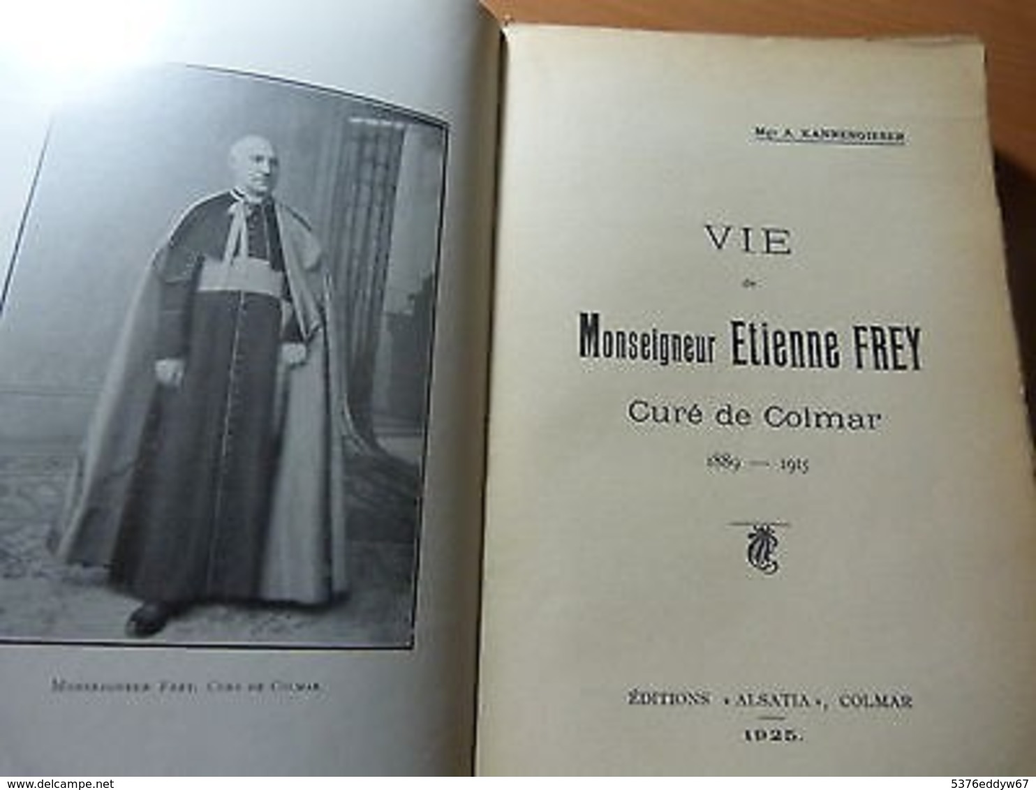 Alsace-Vie De Monseigneur Etienne Frey; Curé De Colmar 1889-1915-A.Kannengiesser - 1901-1940