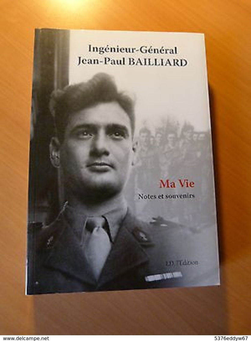 Ingénieur-Général Bailliard-Ma Vie. Notes Et Souvenirs-Alsace-WW II-Guerre 39-45 - 1901-1940