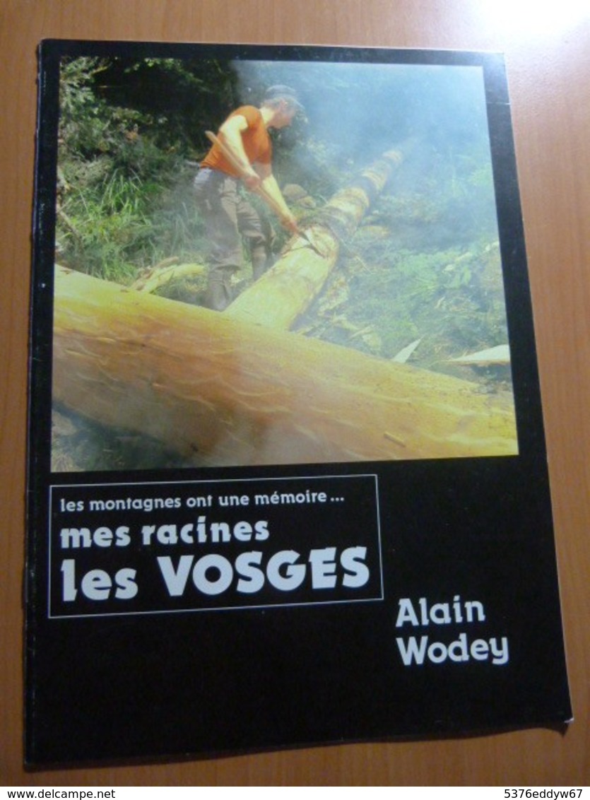 Wodey Alain. Les Montagnes Ont Une Mémoire...Mes Racines Les Vosges. - 1901-1940