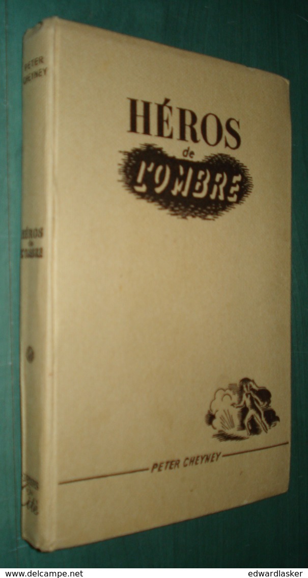 CHEYNEY Peter : Héros De L'Ombre - Février 1947 - Presses De La Cité - Cartonné Jaquette - Presses De La Cité