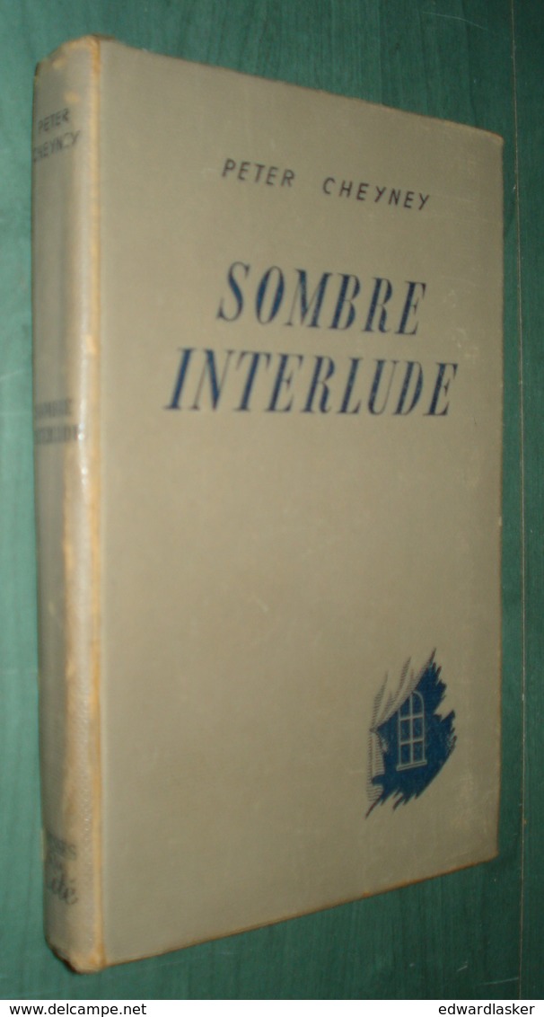 CHEYNEY Peter : Sombre Interlude - Juillet 1947 - Presses De La Cité - Cartonné Sans Jaquette - Presses De La Cité