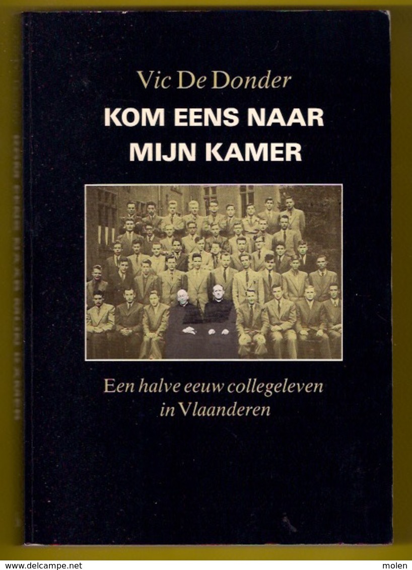 KOM EENS NAAR MIJN KAMER Halve Eeuw College-leven In Vlaanderen 187pg ©1988 School Geschiedenis Onderwijs Heemkunde Z463 - Histoire